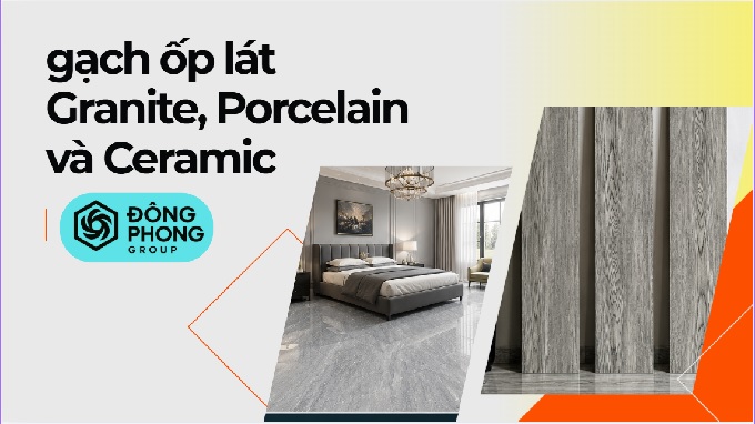 gạch ốp lát granite, ceramic và porcelain